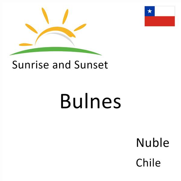 Sunrise and sunset times for Bulnes, Nuble, Chile