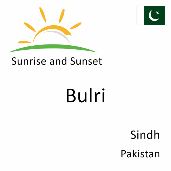 Sunrise and sunset times for Bulri, Sindh, Pakistan