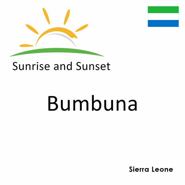 Sunrise and sunset times for Bumbuna, Sierra Leone