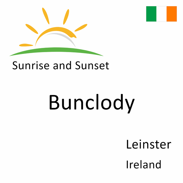 Sunrise and sunset times for Bunclody, Leinster, Ireland