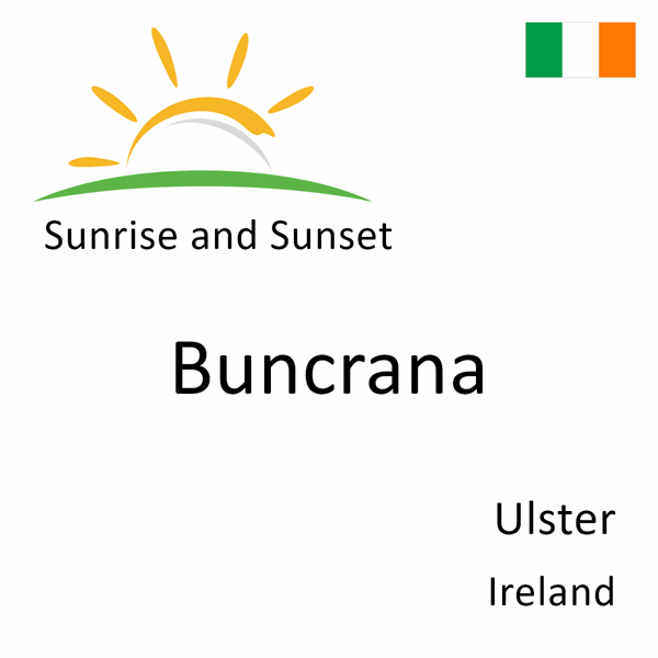 Sunrise and sunset times for Buncrana, Ulster, Ireland
