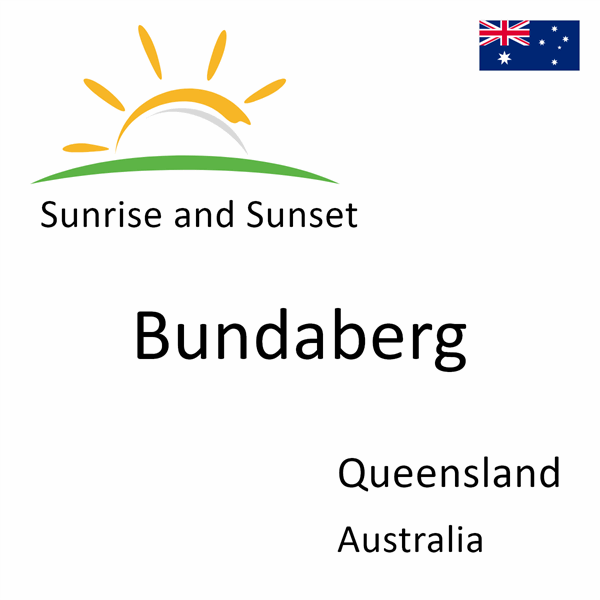Sunrise and sunset times for Bundaberg, Queensland, Australia