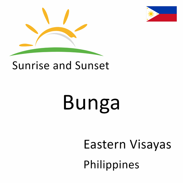 Sunrise and sunset times for Bunga, Eastern Visayas, Philippines