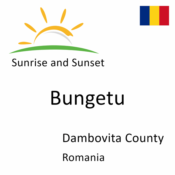 Sunrise and sunset times for Bungetu, Dambovita County, Romania