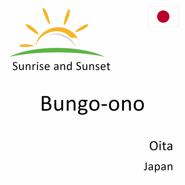 Sunrise and sunset times for Bungo-ono, Oita, Japan