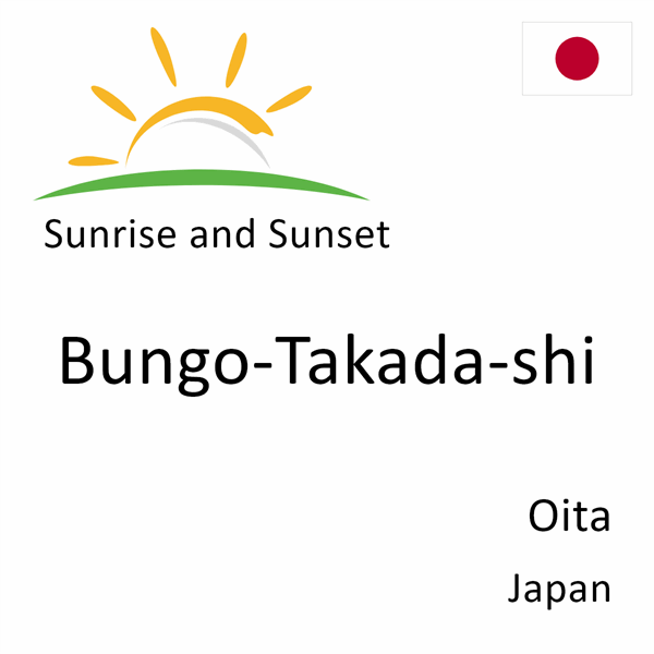 Sunrise and sunset times for Bungo-Takada-shi, Oita, Japan