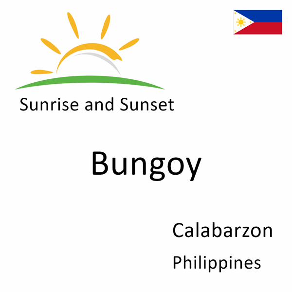 Sunrise and sunset times for Bungoy, Calabarzon, Philippines