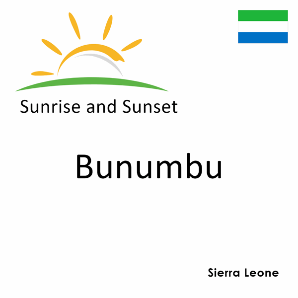 Sunrise and sunset times for Bunumbu, Sierra Leone