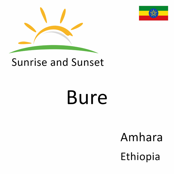 Sunrise and sunset times for Bure, Amhara, Ethiopia