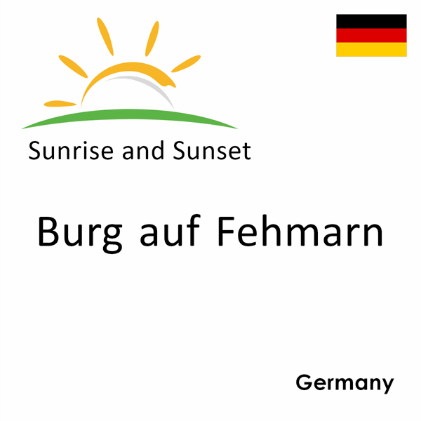 Sunrise and sunset times for Burg auf Fehmarn, Germany