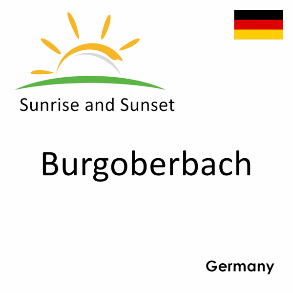 Sunrise and sunset times for Burgoberbach, Germany