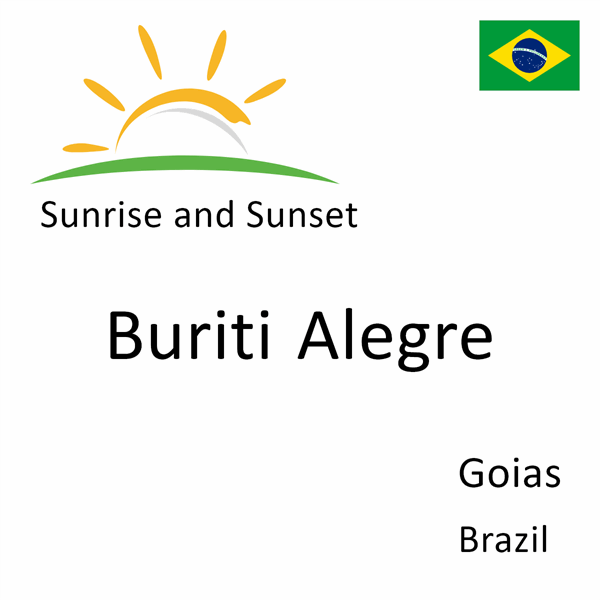 Sunrise and sunset times for Buriti Alegre, Goias, Brazil