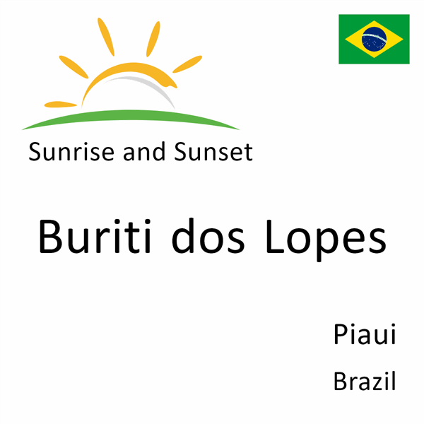 Sunrise and sunset times for Buriti dos Lopes, Piaui, Brazil