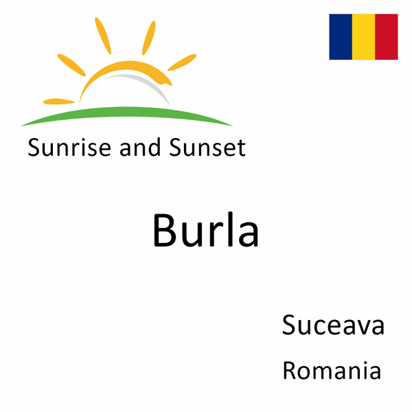 Sunrise and sunset times for Burla, Suceava, Romania