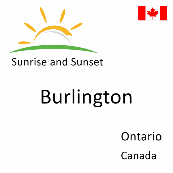Sunrise and sunset times for Burlington, Ontario, Canada