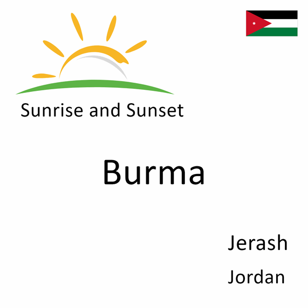 Sunrise and sunset times for Burma, Jerash, Jordan