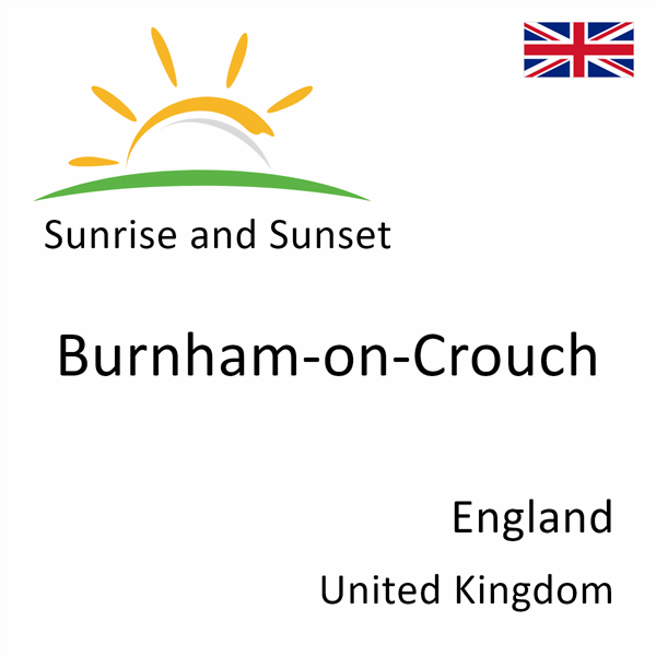 Sunrise and sunset times for Burnham-on-Crouch, England, United Kingdom