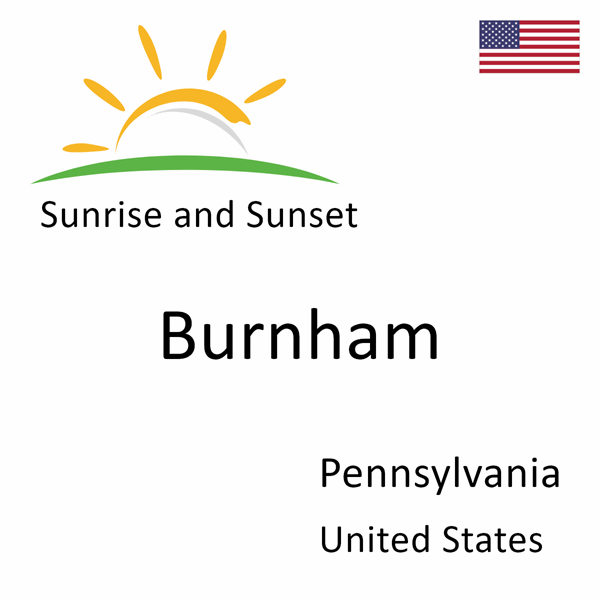 Sunrise and sunset times for Burnham, Pennsylvania, United States