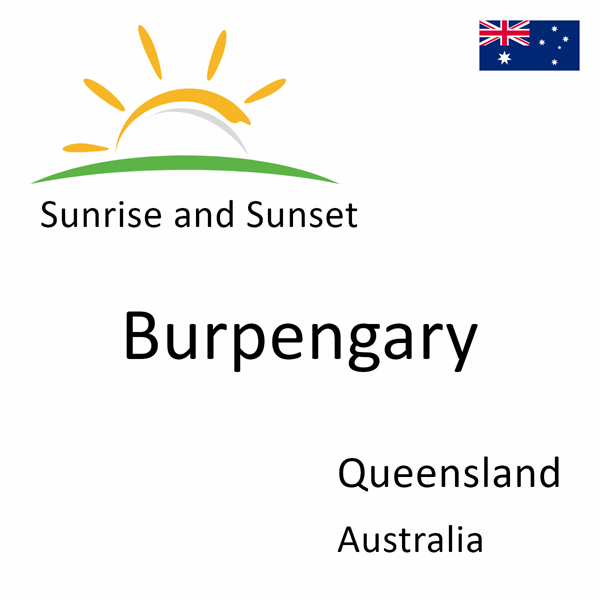 Sunrise and sunset times for Burpengary, Queensland, Australia