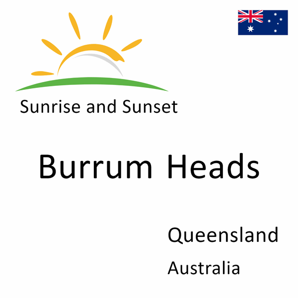 Sunrise and sunset times for Burrum Heads, Queensland, Australia