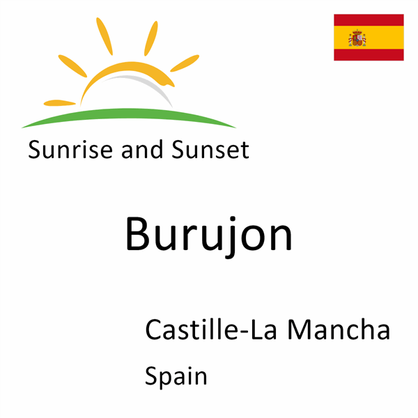 Sunrise and sunset times for Burujon, Castille-La Mancha, Spain