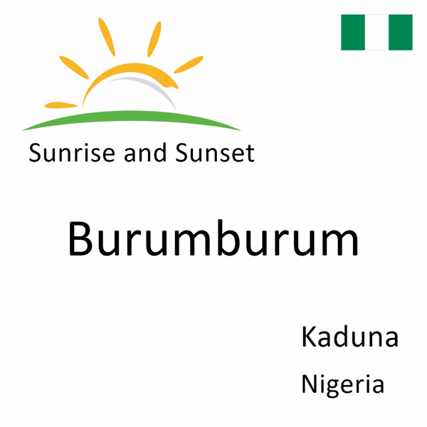 Sunrise and sunset times for Burumburum, Kaduna, Nigeria