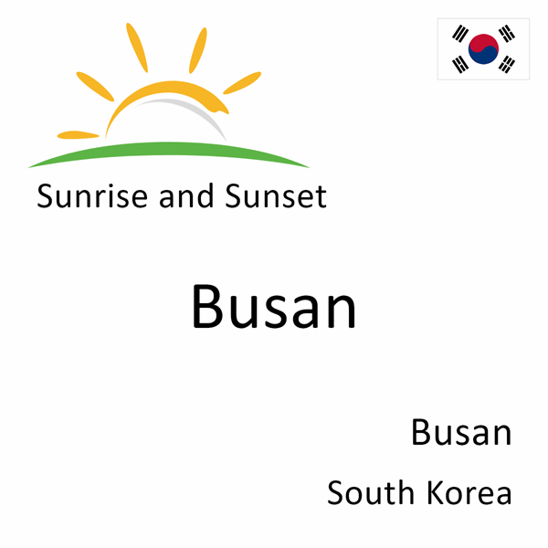 Sunrise and sunset times for Busan, Busan, South Korea
