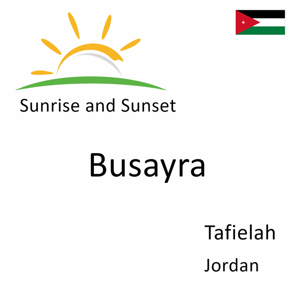 Sunrise and sunset times for Busayra, Tafielah, Jordan