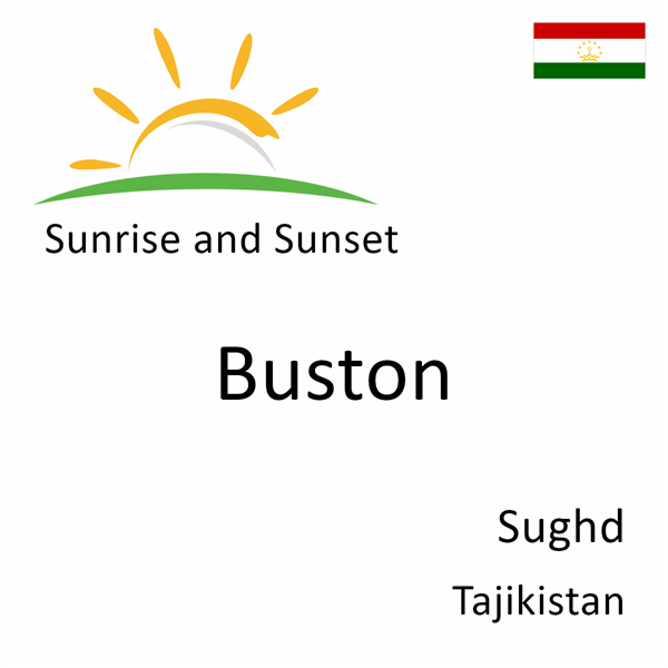 Sunrise and sunset times for Buston, Sughd, Tajikistan