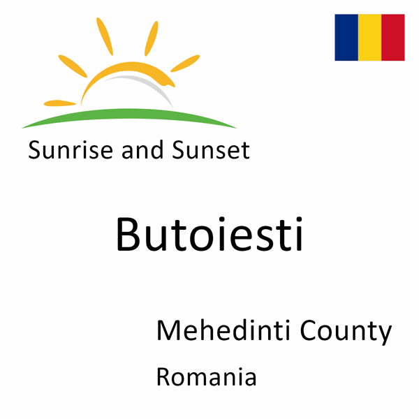 Sunrise and sunset times for Butoiesti, Mehedinti County, Romania