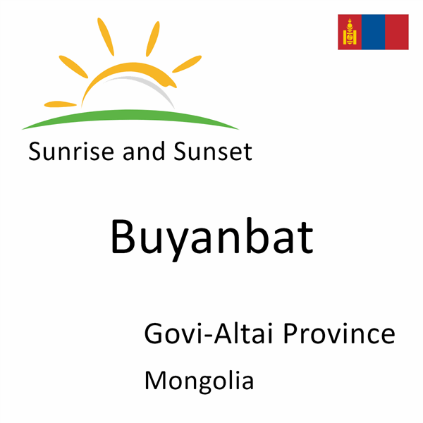 Sunrise and sunset times for Buyanbat, Govi-Altai Province, Mongolia