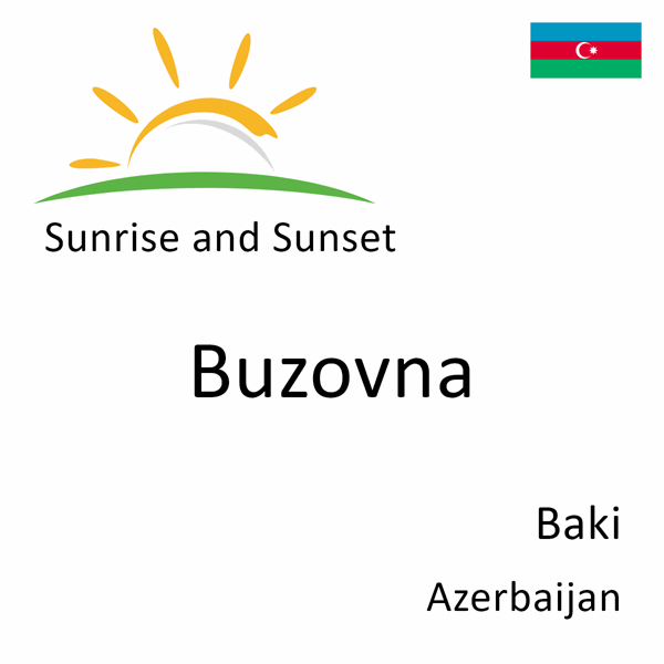 Sunrise and sunset times for Buzovna, Baki, Azerbaijan