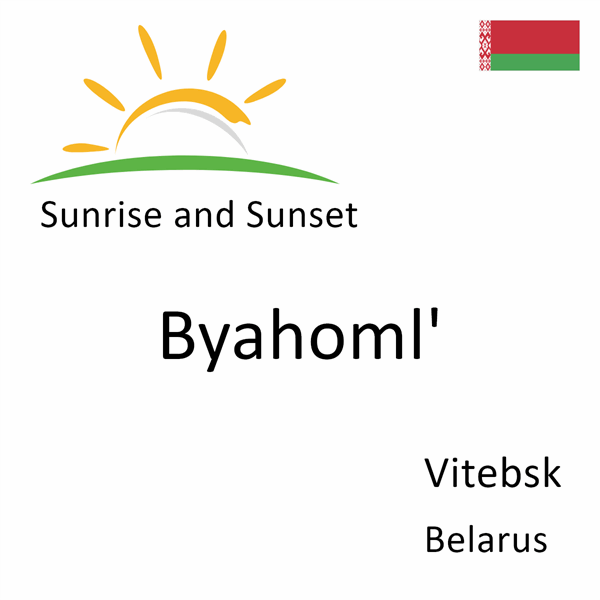 Sunrise and sunset times for Byahoml', Vitebsk, Belarus