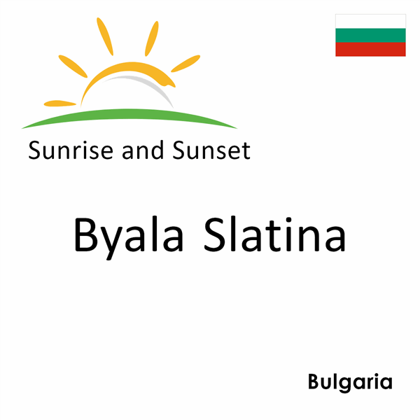 Sunrise and sunset times for Byala Slatina, Bulgaria