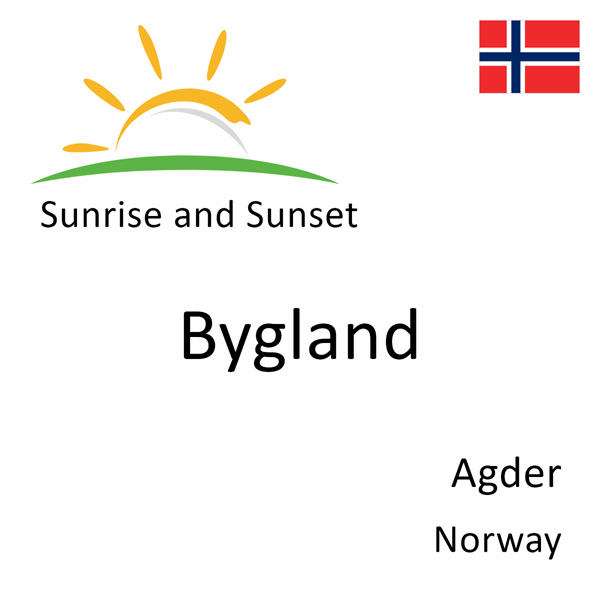 Sunrise and sunset times for Bygland, Agder, Norway