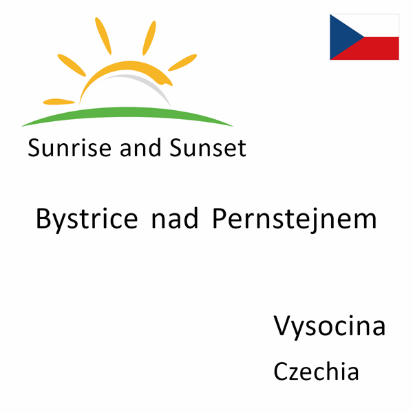 Sunrise and sunset times for Bystrice nad Pernstejnem, Vysocina, Czechia