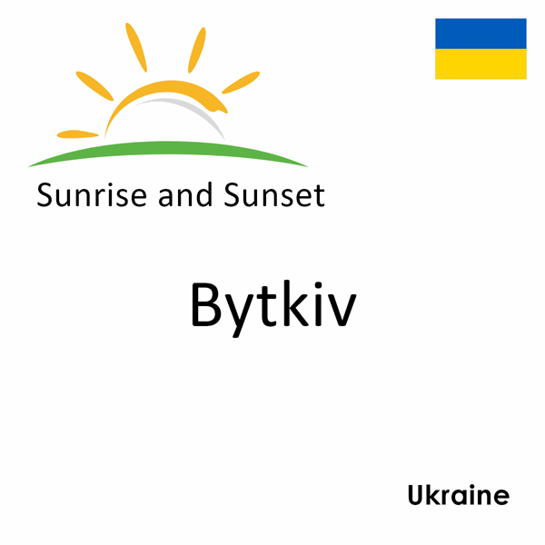 Sunrise and sunset times for Bytkiv, Ukraine