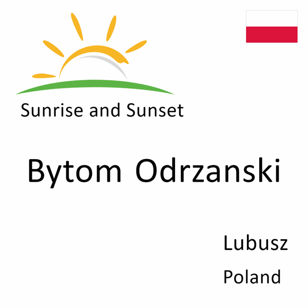 Sunrise and sunset times for Bytom Odrzanski, Lubusz, Poland