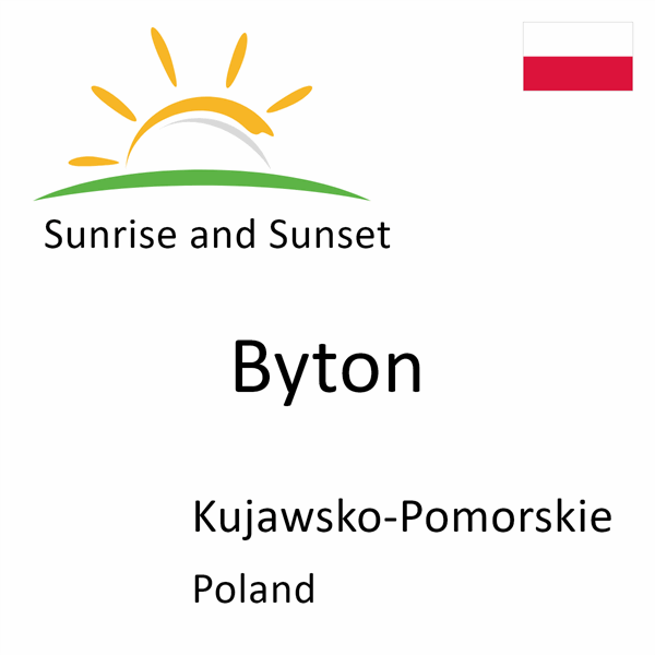 Sunrise and sunset times for Byton, Kujawsko-Pomorskie, Poland