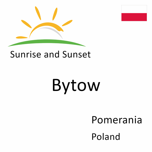 Sunrise and sunset times for Bytow, Pomerania, Poland