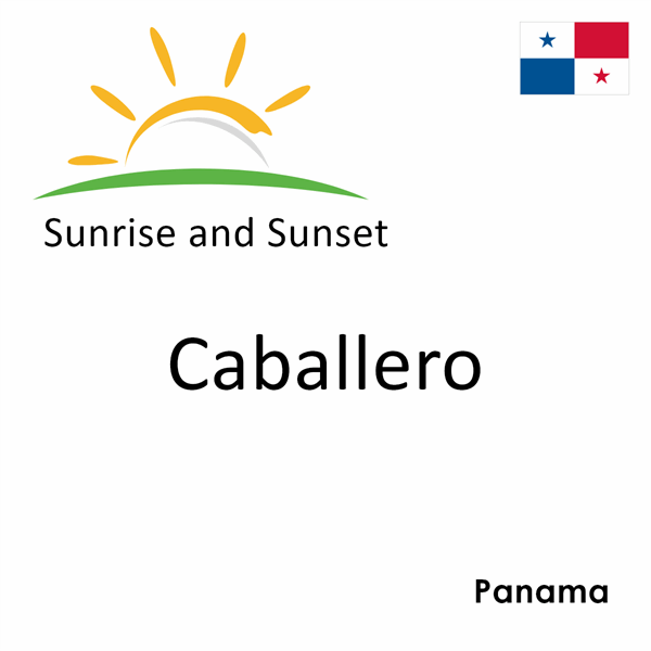 Sunrise and sunset times for Caballero, Panama