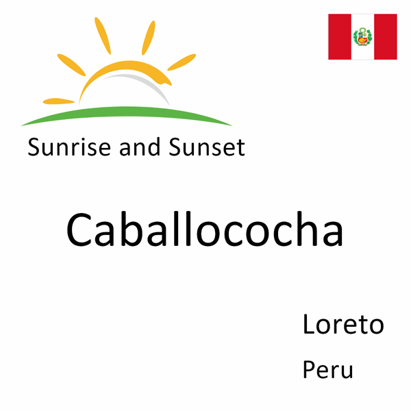 Sunrise and sunset times for Caballococha, Loreto, Peru