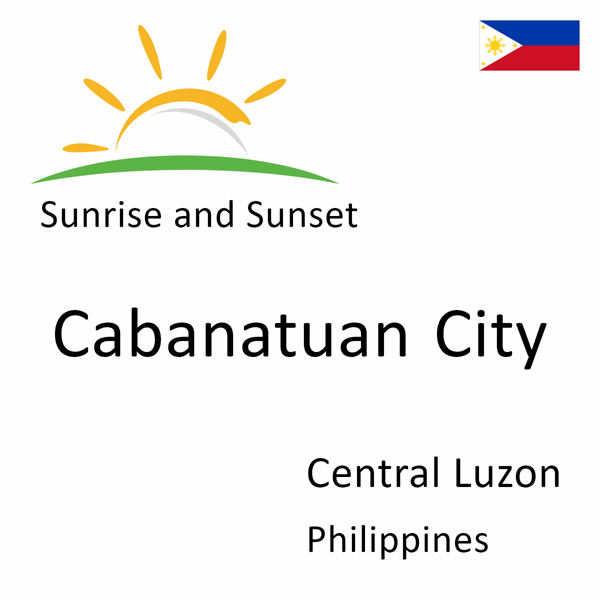 Sunrise and sunset times for Cabanatuan City, Central Luzon, Philippines