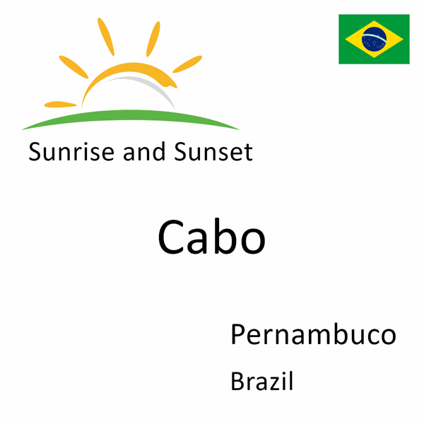 Sunrise and sunset times for Cabo, Pernambuco, Brazil