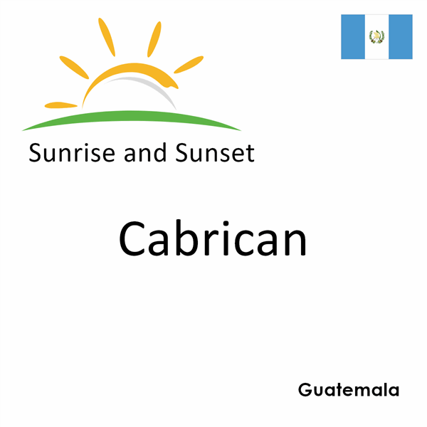 Sunrise and sunset times for Cabrican, Guatemala