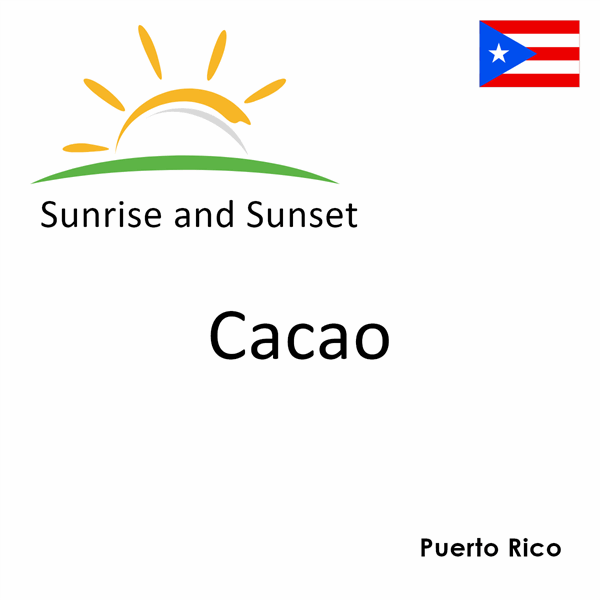 Sunrise and sunset times for Cacao, Puerto Rico