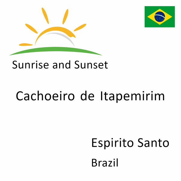 Sunrise and sunset times for Cachoeiro de Itapemirim, Espirito Santo, Brazil
