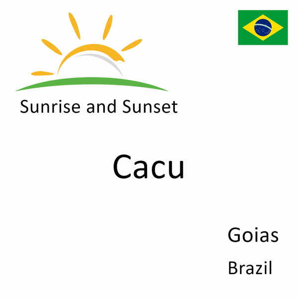 Sunrise and sunset times for Cacu, Goias, Brazil