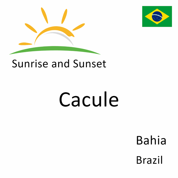 Sunrise and sunset times for Cacule, Bahia, Brazil