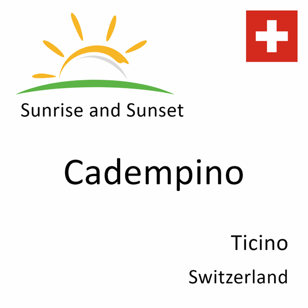 Sunrise and sunset times for Cadempino, Ticino, Switzerland